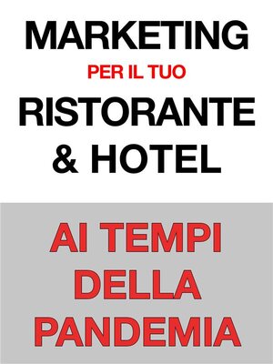 cover image of Marketing per il Tuo Ristorante & Hotel--Ai Tempi della Pandemia